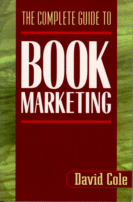 The Complete Guide to Book Marketing
by David Cole