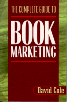 The Complete Guide to Book Marketing
by David Cole