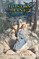 Boston Jane: Wilderness Days
 by Jennifer L. Holm