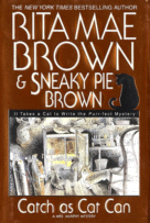 Catch as Cat Can
by Rita Mae Brown and Sneaky Pie Brown