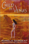 Child of Venus by Pamela Sargent