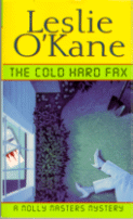 Cover of
The Cold Hard Fax by Leslie O'Kane