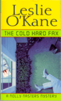 The Cold Hard Fax
by Leslie O'Kane