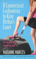 A Connecticut Fashionista in King Arthur's Court
by Marianne Mancusi