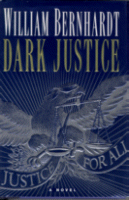 Dark Justice
by William Bernhardt