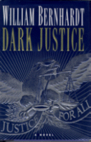 Dark Justice
by William Bernhardt