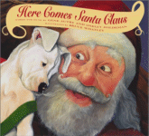 Here Comes Santa Claus
 by Gene Autry, Oakley Haldeman, Illustrated by Bruce Whatley