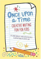 Once Upon a Time: Creative Writing For Kids
 by Annie Buckley and Cathy Law
