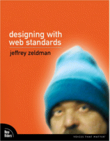 Designing With Web Standards
 by Jeffrey Zeldman