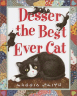 Desser the Best Ever Cat
by Maggie Smith