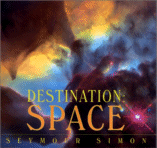 Destination: Space
 by Seymour Simon