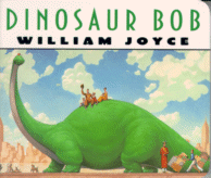 Cover of Dinosaur Bob by by William Joyce