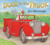 Duck in the Truck
 by Jez Alborough
