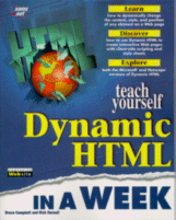 Cover of Teach Yourself Dynamic Html in a Week
by Bruce Campbell and Rick Darnell