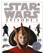 Star Wars Epsiode I: The Visual Dictionary
by David West Reynolds