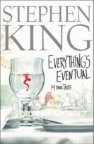 verything's Eventual: 14 Dark Tales
by Stephen King