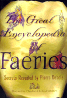 Cover of The Great Encyclopedia of Faeries
by Pierre Dubois, Illustrated by Claudine and Roland Sabatiert