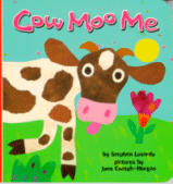 Cover of Cow Moo Me
by by Stephen Losordo, Illustrated by Jane Conteh-Morgan