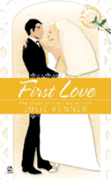 Cover of The Bridesmaids Chronicles: First Love by Julie Kenner