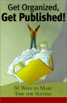 Get Organized, Get Published
by Don Aslett and Carol Cartaino