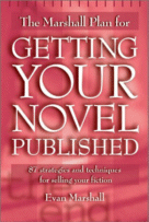 The Marshall Plan for Getting Your Novel Published
 by Evan Marshall