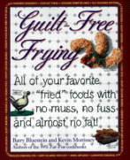 Guilt-Free Frying
by Barry Bluestein and Kevin Morrissey