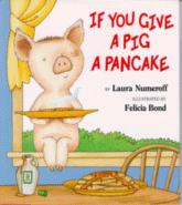 Cover of If You Give a Pig a Pancake
Laura Numeroff, Illustrated by Felicia Bond