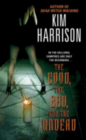 The Good, the Bad and the Undead
by Kim Harrison
