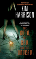 The Good, the Bad and the Undead
by Kim Harrison