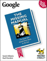 Google: The Missing Manual
 by Sarah Milstein and Rael Dornfest