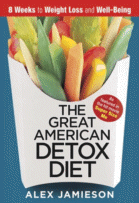The Great American Detox Diet: 8 Weeks to Weight Loss and Well-Being
by Alex Jamieson