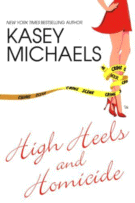 High Heels and Homicide
by Kasey Michaels