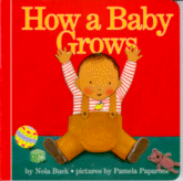 Cover of How A Baby Grows
by Nola Buck, Pictures by Pamela Paparone