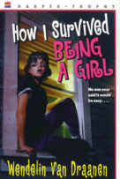 Cover of How I Survived Being a Girl by Wendelin Van Draanen