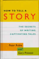 How to Tell a Story
by Peter Rubie and Gary Provost