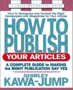 How To Publish Your Articles
by Shirley Kawa-Jump