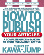 How To Publish Your Articles by Shirley Kawa-Jump