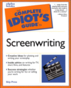 The Complete Idiot's Guide to Screenwriting
by Skip Press