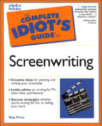 Cover of The Complete Idiot's Guide to Screnwriting
by Skip Press