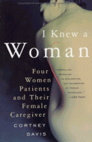 Cover of I Knew a Woman: The Experience of the Female Body
by Cortney Davis