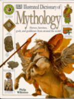 Illustrated Dictionary of Mythology
by Philip Wilkinson