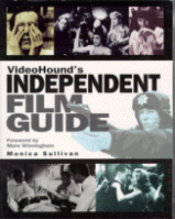 Videohound's Independent Film Guide by Monica Sullivan