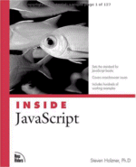 Inside JavaScript
 by Steven Holzner, Ph.D.