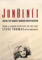 JonBenet: Inside the Ramsey Murder Investigation
by Steve Thomas with Don Davis