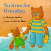No Kiss for Grandpa
by Harriet Ziefert, Pictures by Emilie Boon