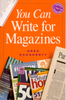 You Can Write for Magazines
by Greg Daugherty