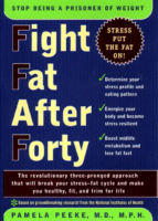 Fight Fat After Forty
by Pamela Peeke, M.D., M.P.H