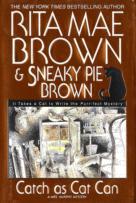 Catch as Cat Can
by Rita Mae Brown and Sneaky Pie Brown