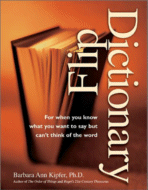 Flip Dictionary
 by Barbara Ann Kipfer, Ph.D.