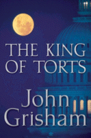 The King of Torts
 by John Grisham